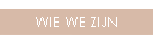 WIE WE ZIJN